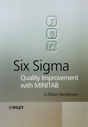 Six Sigma: Quality Improvement with MINITAB