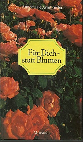 Für Dich! ...statt Blumen. Ein heiterer Spazierweg durch alle Tage eines Jahres