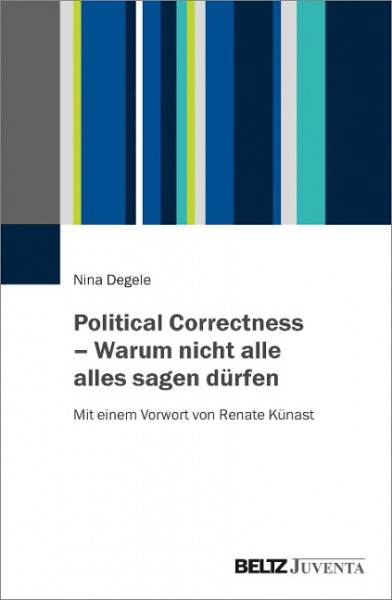 Political Correctness - Warum nicht alle alles sagen dürfen