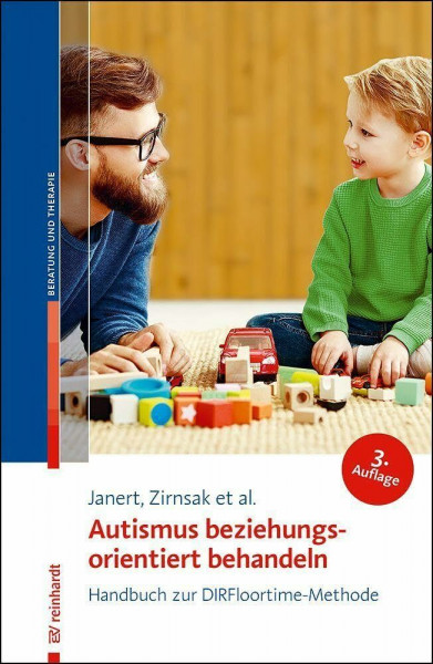 Autismus beziehungsorientiert behandeln: Handbuch zur DIRFloortime-Methode