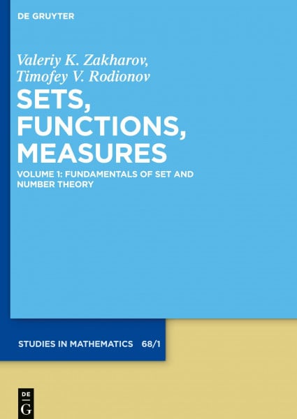 Fundamentals of Set and Number Theory (De Gruyter Studies in Mathematics, 68/1)