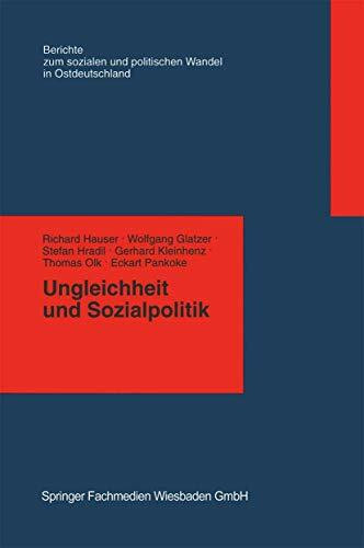 Ungleichheit und Sozialpolitik (Berichte der Kommission für die Erforschung des Sozialen und Politischen Wandels in den Neuen Bundesländern e.V.: (KSPW), 2)