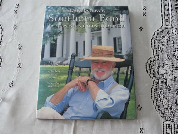 Lee Bailey's Southern Food and Plantation Houses: Favorite Natchez Recipes