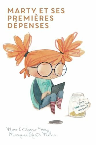 Marty et ses premières dépenses: Education financière pour enfants, Volume 3 - édition française (Smart Way To Start, Band 9)