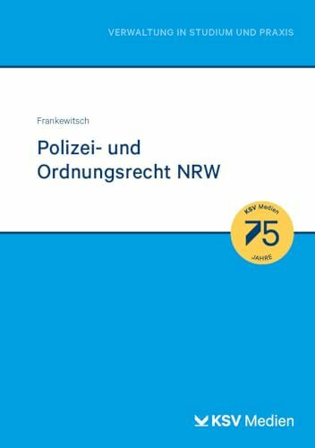 Polizei- und Ordnungsrecht NRW: OBG NRW mit Bezügen zur Bescheidtechnik, zum Ordnungswidrigkeitenrecht, VwVG NRW und VwGR (Reihe Verwaltung in Studium und Praxis)
