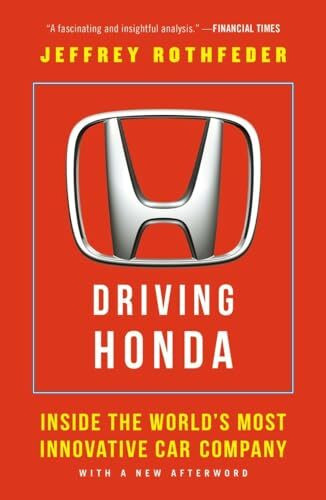 Driving Honda: Inside the World's Most Innovative Car Company