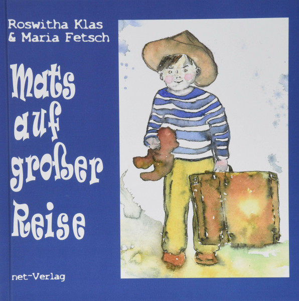 Mats auf großer Reise: Bilderbuch