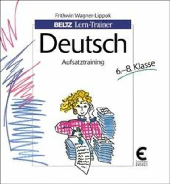 Deutsch: Aufsatztraining 6.-8. Klasse (Beltz Lern-Trainer)