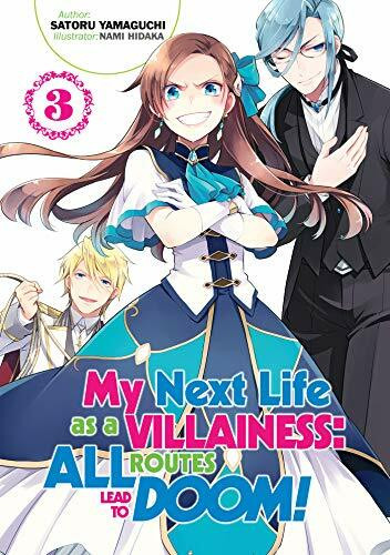 My Next Life as a Villainess: All Routes Lead to Doom! Volume 3 (MY NEXT LIFE AS VILLAINESS ALL ROUTES LEAD DOOM NOVEL SC, Band 3)