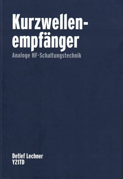 Kurzwellenempfänger. Analoge HF-Schaltungstechnik