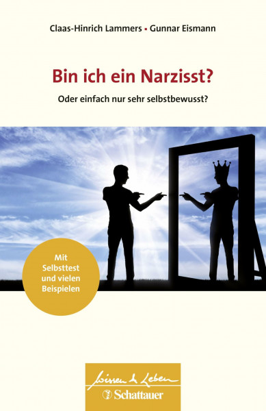 Bin ich ein Narzisst? (Wissen & Leben): Oder einfach nur sehr selbstbewusst?