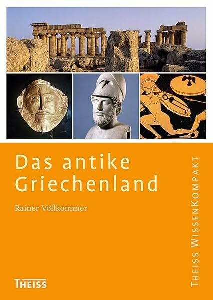 Das antike Griechenland (Theiss WissenKompakt)