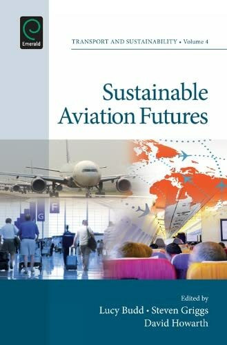 Sustainable Aviation Futures (Transport and Sustainability, 4, Band 4)