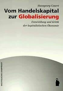 Vom Handelskapital zur Globalisierung: Entwicklung und Kritik der kapitalistischen Ökonomie