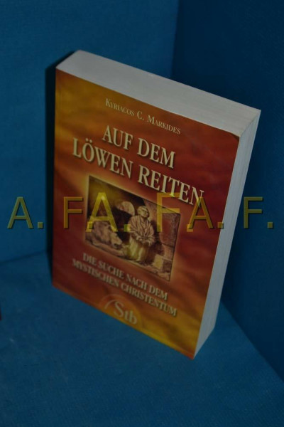Auf dem Löwen reiten: Eine Suche nach den mystischen Christentum