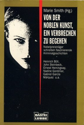 Von der noblen Kunst, ein Verbrechen zu begehen (Allgemeine Reihe. Bastei Lübbe Taschenbücher)
