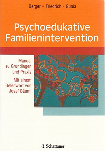 Psychoedukative Familienintervention: Manual zu Grundlagen und Praxis