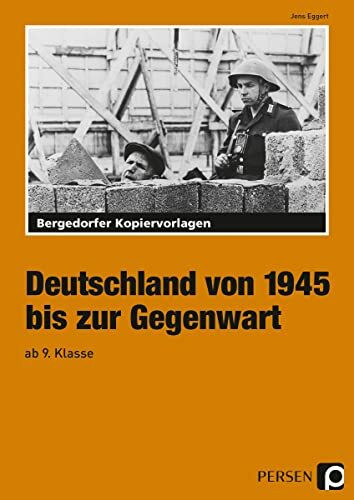 Deutschland von 1945 bis zur Gegenwart: (9. und 10. Klasse)