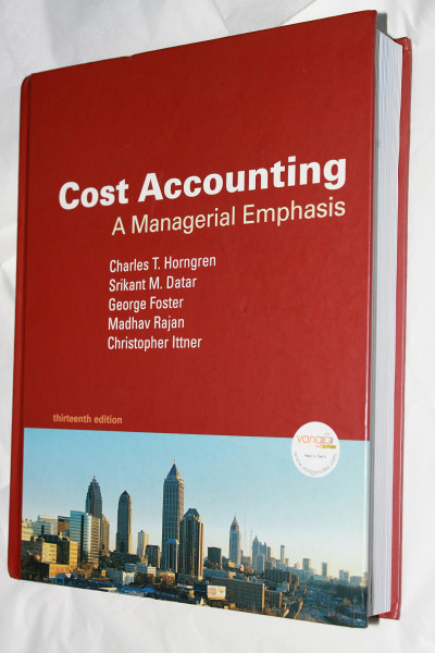 Cost Accounting: A Managerial Emphasis: United States Edition (Charles T. Horngren Series in ACcounting)