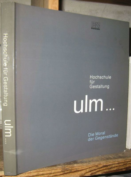 Hochschule für Gestaltung Ulm: Die Moral der Gegenstände