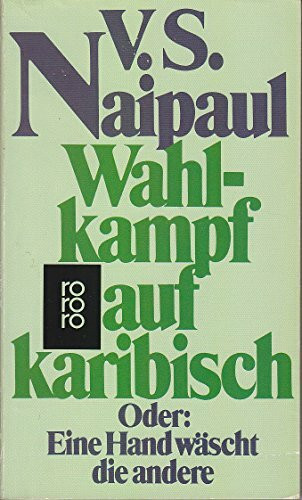 Wahlkampf auf karibisch: Oder: Eine Hand wäscht die andere (rororo: Rowohlts Rotations Romane)