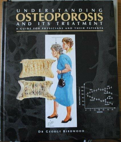 Understanding Osteoporosis and Its Treatment: A Guide for Physicians and Their Patients
