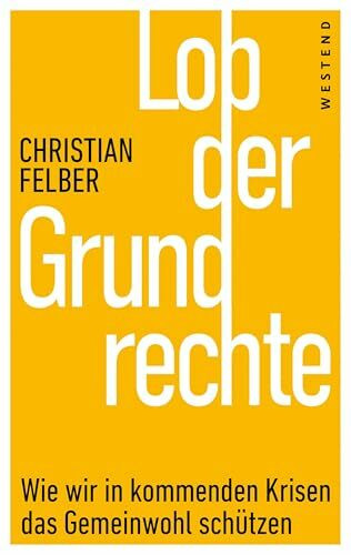 Lob der Grundrechte: Wie wir in kommenden Krisen das Gemeinwohl schützen