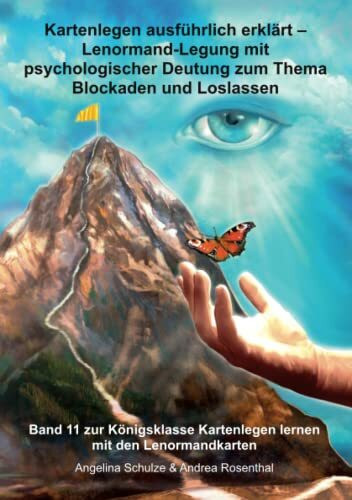 Kartenlegen ausf�hrlich erkl�rt ? Lenormand-Legung mit psychologischer Deutung zum Thema Block...