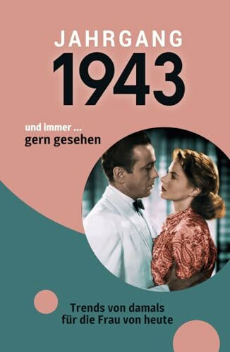 Jahrgang 1943 und immer ... gern gesehen: Das Geschenkbuch für Frauen zum 80. Geburtstag