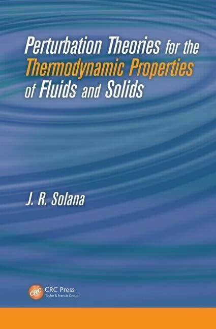 Crc Press Inc Perturbation Theories For The Thermodynamic Properties Of Fluids And Solids