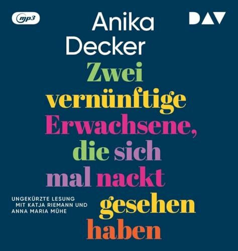 Zwei vernünftige Erwachsene, die sich mal nackt gesehen haben: Ungekürzte Lesung mit Katja Riemann und Anna Maria Mühe (2 mp3-CDs)