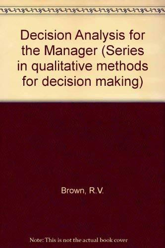 Decision Analysis for the Manager