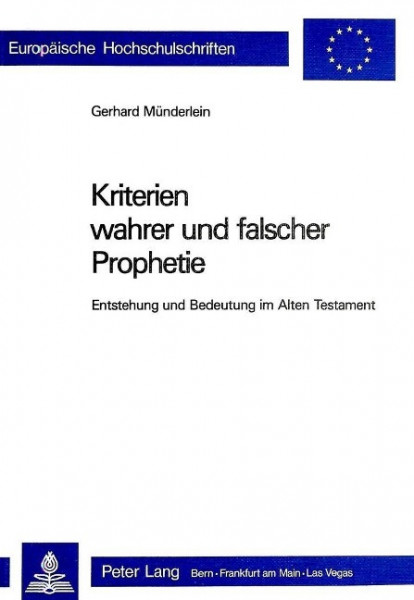 Kriterien wahrer und falscher Prophetie: Entstehung und Bedeutung im Alten Testament