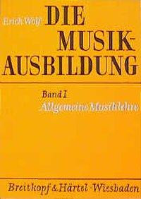 Die Musikausbildung I. Allgemeine Musiklehre