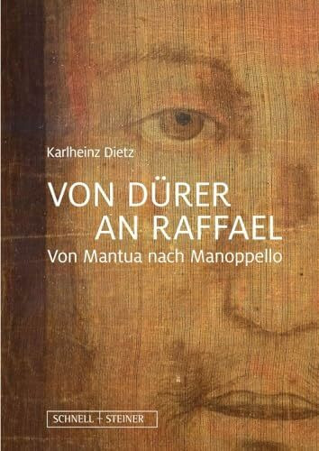 Von Dürer an Raffael: Von Mantua nach Manoppello