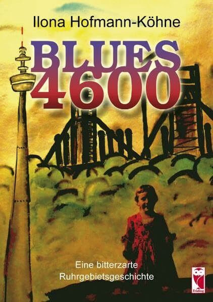 Blues 4600: Eine bitterzarte Ruhrgebietsgeschichte