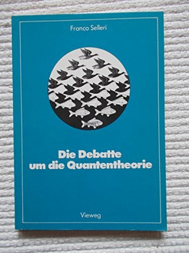Die Debatte um die Quantentheorie Die Debatte um die Quantentheorie