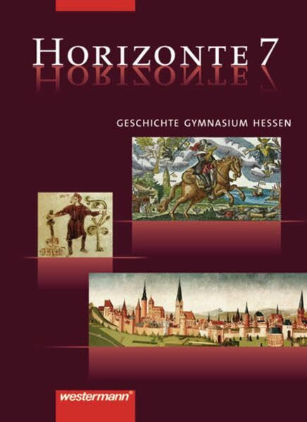 Horizonte - Geschichte Gymnasium (G8) Hessen: Schülerband 7