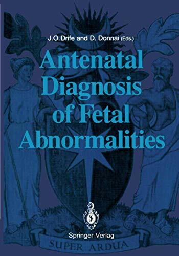 Antenatal Diagnosis of Fetal Abnormalities Antenatal Diagnosis of Fetal Abnormalities