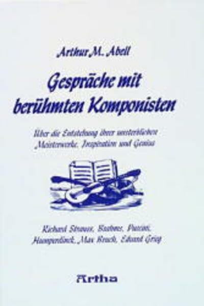 Gespräche mit berühmten Komponisten: Über die Entstehung ihrer unsterblichen Meisterwerke, Inspiration und Genius: Über die Entstehung ihrer ... Puccini, Humperdinck, Max Bruch, Edvard Grieg