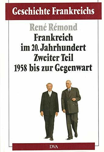 Geschichte Frankreichs, Band 6: Frankreich im 20. Jahrhundert, 2. Teil: 1958 bis zur Gegenwart