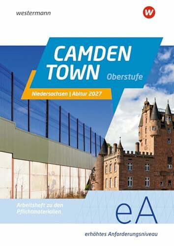Camden Town Oberstufe - Ausgabe für die Sekundarstufe II: Arbeitsheft Abitur Niedersachsen 2027 Erhöhtes Anforderungsniveau (Camden Town Oberstufe: Abiturmaterialien)