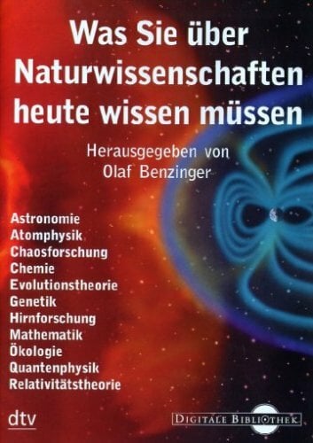 Alles, was Sie über Naturwissenschaften wissen müssen: Astronomie, Atomphysik, Chaosforschung, Chemie, Evolutionstheorie, Genetik, Hirnforschung, ... Für MS... Alles, was Sie über Naturwissenschaften wissen müssen: Astronomie, Atomphysik, Chaosforschung, Chemie, Evolutionstheorie, Genetik, Hirnforschung, ... Für MS Windows 95, 98, ME, NT, 2000 oder XP