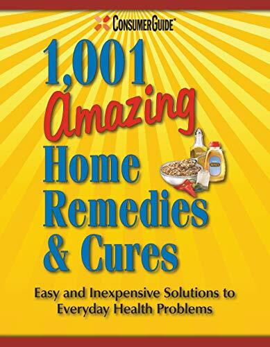 Consumer Guide 1001 Amazing Home Remedies & Cures