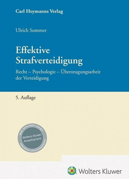 Effektive Strafverteidigung: Recht - Psychologie - Überzeugungsarbeit der Verteidigung