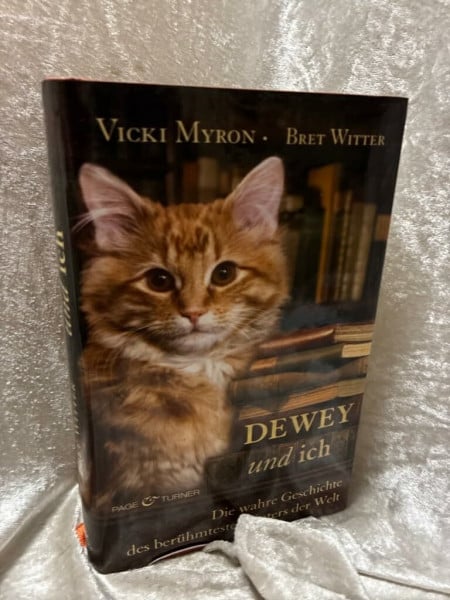 Dewey und ich: Die wahre Geschichte des berühmtesten Katers der Welt