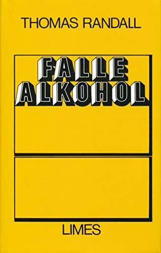 Falle Alkohol. Alkoholiker und ihre Resozialisierung