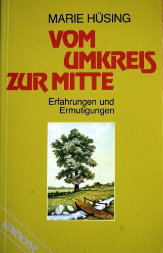 Vom Umkreis zur Mitte : Erfahrungen u. Ermutigungen.