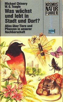 Was wächst und lebt in Stadt und Dorf? Alles über Tiere und Pflanzen in unserer Nachbarschaft