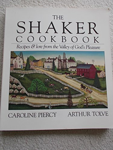 Shaker Cookbook: Recipes and Lore from the Valley of God's Pleasures